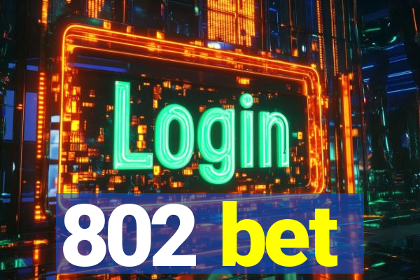 802 bet